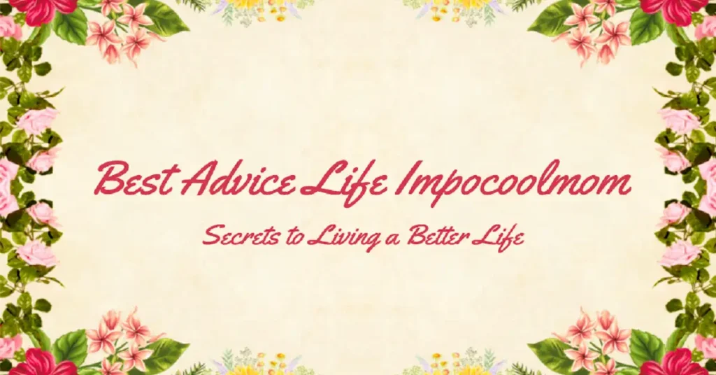 advice life impocoolmom